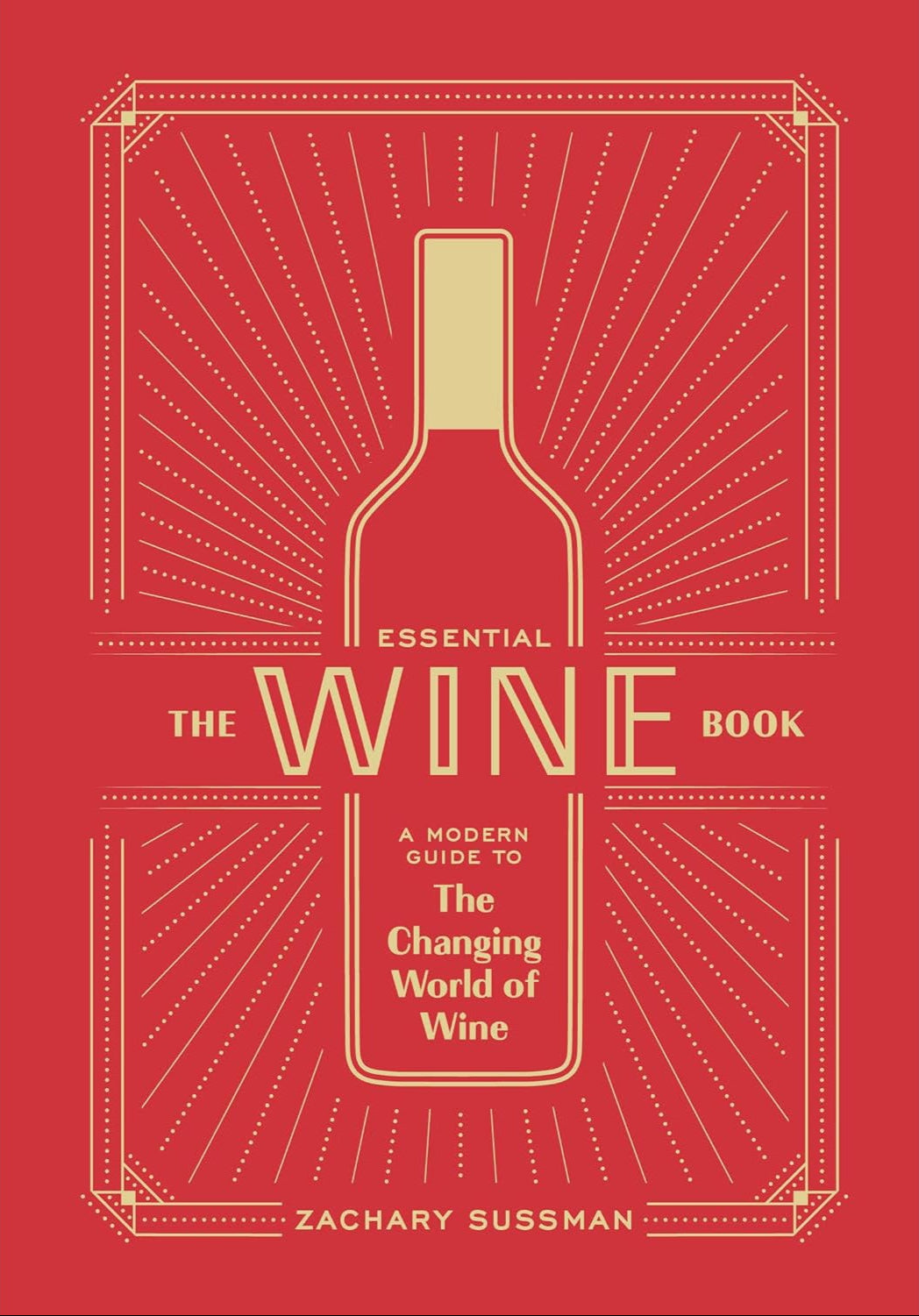 Ten Speed Press - Essential Wine Book: A Modern Guide to the Changing World of Wine - Lacbleu Wines - 9781984856777 - 9781984856777