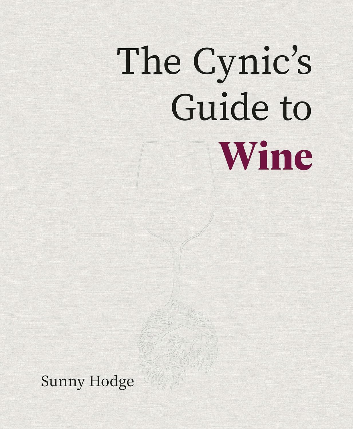 Academie du Vin Library - The Cynic's Guide to Wine - Lacbleu Wines - B9781917084633 - 9781917084633