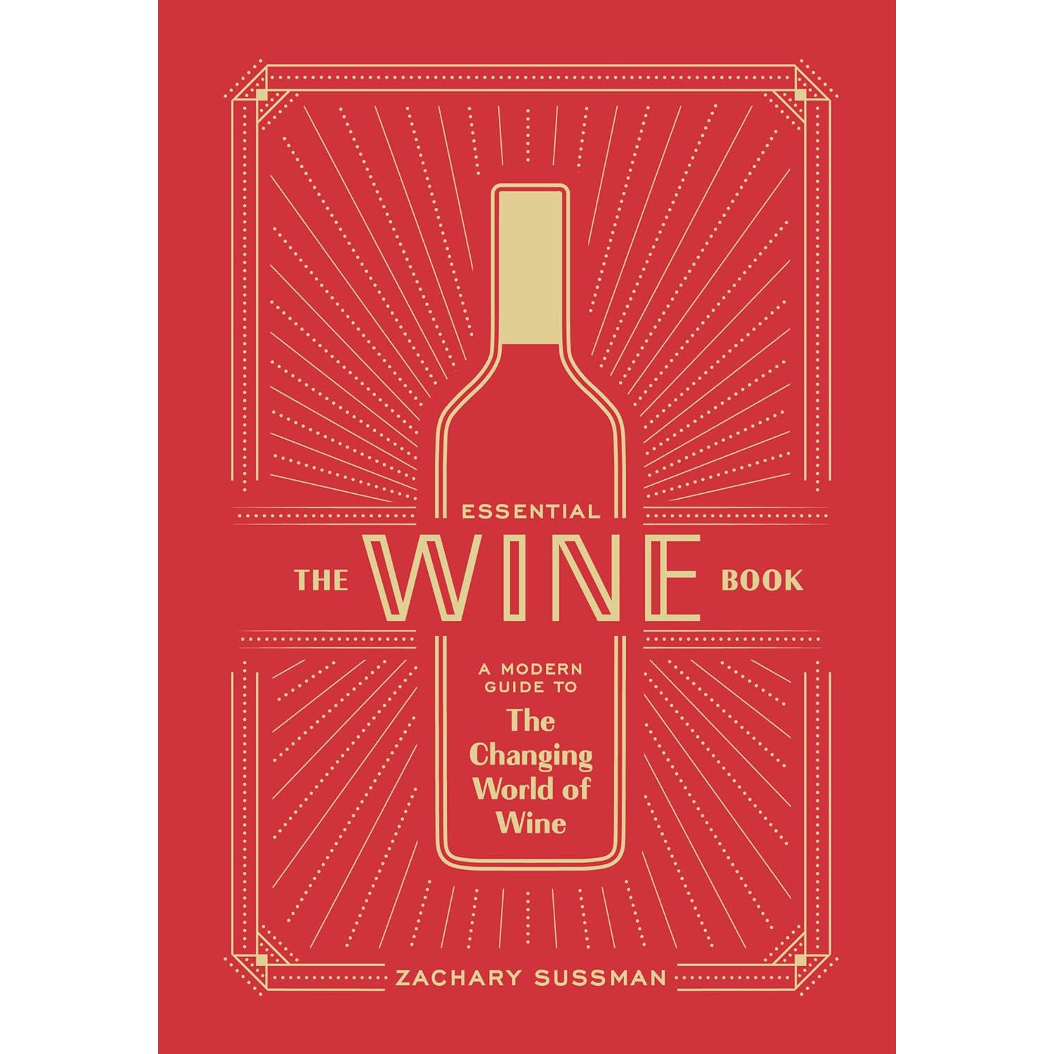 Ten Speed Press - Essential Wine Book: A Modern Guide to the Changing World of Wine - Lacbleu Wines - 9781984856777 - 9781984856777